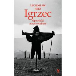 IGRZEC. OPOWIEŚCI MOCNO OSOBISTE