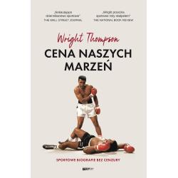 CENA NASZYCH MARZEŃ. SPORTOWE BIOGRAFIE BEZ CENZURY