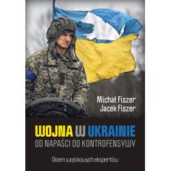 WOJNA W UKRAINIE. OD NAPAŚCI DO KONTROFENSYWY