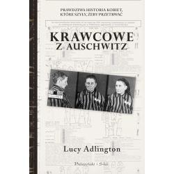 KRAWCOWE Z AUSCHWITZ. PRAWDZIWA HISTORIA KOBIET KTÓRE SZYŁY ŻEBY PRZETRWAĆ