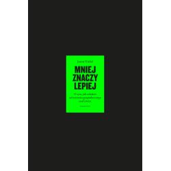 MNIEJ ZNACZY LEPIEJ. O TYM, JAK ODEJŚCIE OD WZROSTU GOSPODARCZEGO OCALI ŚWIAT II GATUNEK