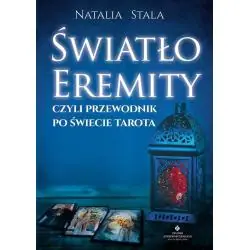 ŚWIATŁO EREMITY CZYLI PRZEWODNIK PO ŚWIECIE TAROTA