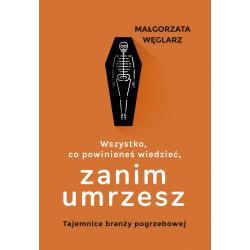 WSZYSTKO CO POWINIENEŚ WIEDZIEĆ ZANIM UMRZESZ