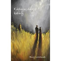 KOCHAJĄC DWIE KOBIETY