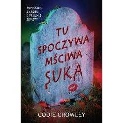 TU SPOCZYWA MŚCIWA SUKA