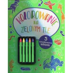 KOLOROWANIE NA ZIELONYM TLE 