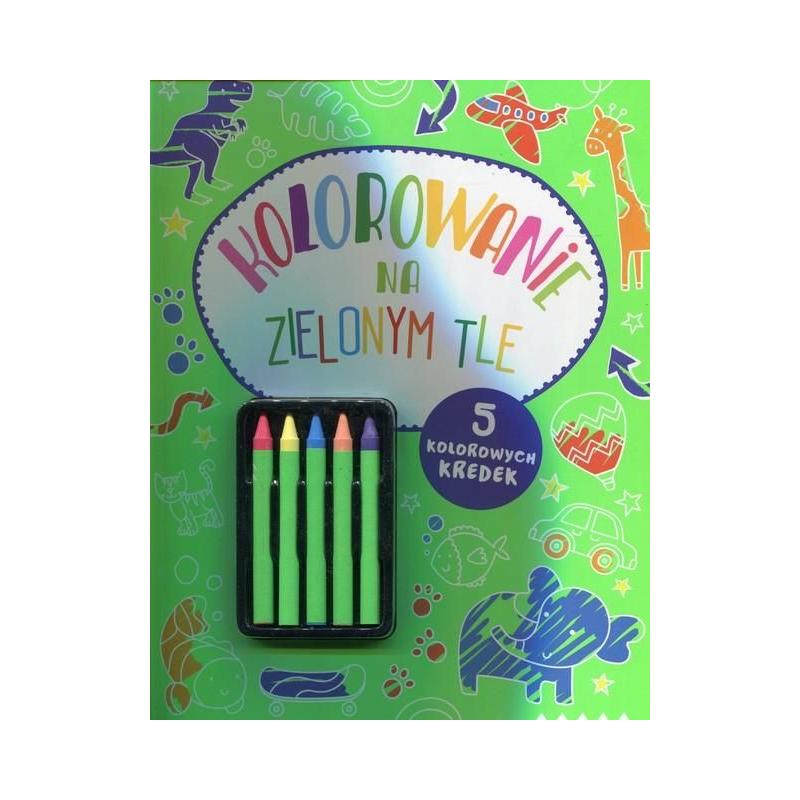 KOLOROWANIE NA ZIELONYM TLE KOLOROWANIE NA ZIELONYM TLE