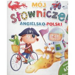 MÓJ SŁOWNICZEK ANGIELSKO-POLSKI POPNAD 400 ANGIELSKICH HASEŁ
