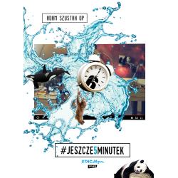 JESZCZE PIĘĆ MINUTEK