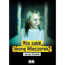 KTO ZABIŁ IWONĘ WIECZOREK?