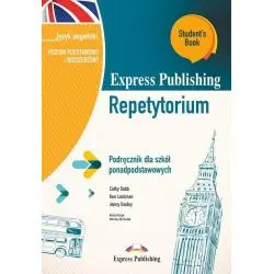 JĘZYK ANGIELSKI REPETYTORIUM. PODRĘCZNIK DLA SZKÓŁ PONADPODSTAWOWYCH. POZIOM PODSTAWOWY I ROZSZERZONY. STUDENT'S BOOK