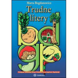 TRUDNE LITERY B, D, G, P. ZESZYT ĆWICZEŃ DLA KLAS 0 I I–III