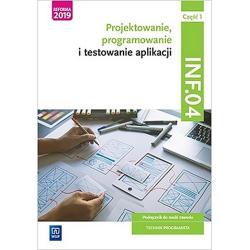 PROJEKTOWANIE, PROGRAMOWANIE I TESTOWANIE APLIKACJI KWALIFIKACJA INF.04 PODRĘCZNIK 1