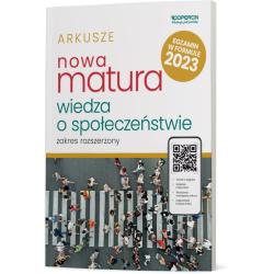 WIEDZA O SPOŁECZEŃSTWIE. NOWA MATURA 2023. ARKUSZE MATURALNE ZAKRES ROZSZERZONY