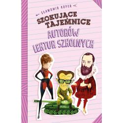 SZOKUJĄCE TAJEMNICE AUTORÓW LEKTUR SZKOLNYCH