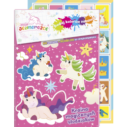MOJE JEDNOROŻCE. KRAINA MAGICZNYCH SŁODZIAKÓW. DODAJ KOLORÓW ZABAWIE
