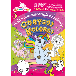 MOJE JEDNOROŻCE. JEDNOROŻCE ZAPRASZAJĄ DO ZABAWY. ODRYSUJ KOLORUJ
