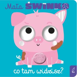 MAŁA ŚWINKO, CO TAM WIDZISZ?