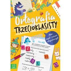 ORTOGRAFIA TRZECIOKLASISTY. ZBIÓR REGUŁ I ĆWICZEŃ ORTOGRAFICZNYCH