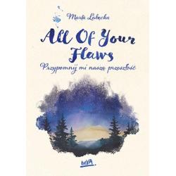 ALL OF YOUR FLAWS PRZYPOMNIJ MI NASZĄ PRZESZŁOŚĆ Marta Łabęcka - BeYa