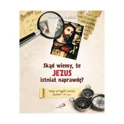 SKĄD WIEMY, ŻE JEZUS ISTNIAŁ NAPRAWDĘ? PEŁNA PRZYGÓD PODRÓŻ ŚLADAMI JEZUSA II GATUNEK