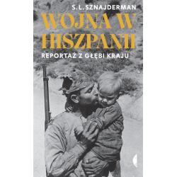 WOJNA W HISZPANII. REPORTAŻ Z GŁĘBI KRAJU