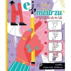 MODELKI, KSIĘŻNICZKI I BALETNICE. HEJ, MISTRZU RYSOWANIA!