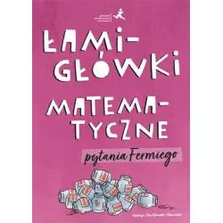 ŁAMIGŁÓWKI MATEMATYCZNE. PYTANIA FERMIEGO