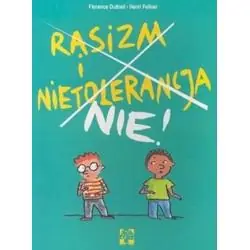 RASIZM I NIETOLERANCJA. NIE!