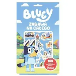 BLUEY. ZABAWA NA CAŁEGO. KOLOROWANKA Z NAKLEJKAMI