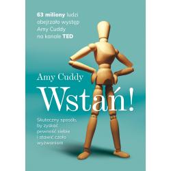 WSTAŃ! SKUTECZNY SPOSÓB, BY ZYSKAĆ PEWNOŚĆ SIEBIE I STAWIĆ CZOŁO WYZWANIOM