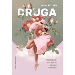 DRUGA. NAJBARDZIEJ NIEZWYKŁA PODRÓŻ KU SOBIE