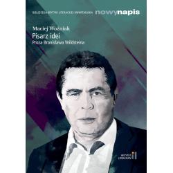 PISARZ IDEI. PROZA BRONISŁAWA WILDSTEINA