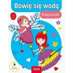 KSIĘŻNICZKI. BAWIĘ SIĘ WODĄ