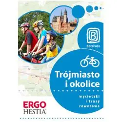 TRÓJMIASTO I OKOLICE. WYCIECZKI I TRASY ROWEROWE
