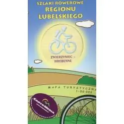 ZWIERZYNIEC-HREBENNE. SZLAKI ROWEROWE REGIONU LUBELSKIEGO.