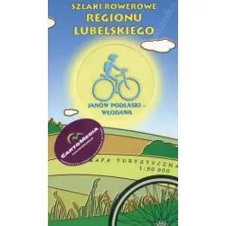 JANÓW PODLASKI-WŁODAWA. SZLAKI ROWEROWE REGIONU LUBELSKIEGO. MAPA TURYSTYCZNA 1:50 000