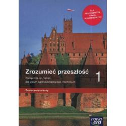 ZROZUMIEĆ PRZESZŁOŚĆ 1 PODRĘCZNIK ZAKRES ROZSZERZONY DO LICEÓW I TECHNIKÓW - Nowa Era