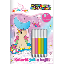 KOLORKI JAK Z BAJKI. MOJE JEDNOROŻCE. NUMERKOWE KOLOROWANKI