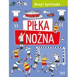 ZESZYT BYSTRZAKA. PIŁKA NOŻNA