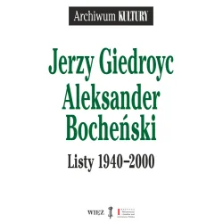 JERZY GIEDROYC ALEKSANDER BOCHEŃSKI LISTY 1940-2000