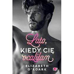 LATO, KIEDY CIĘ OCALIŁAM.