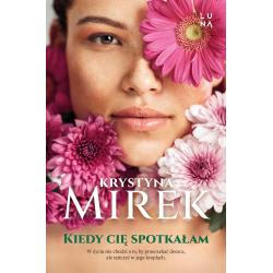 KIEDY CIĘ SPOTKAŁAM