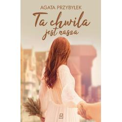 TA CHWILA JEST NASZA