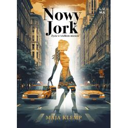 NOWY JORK. ŻYCIE W WIELKIM MIEŚCIE