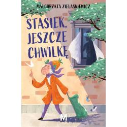 STASIEK, JESZCZE CHWILKĘ