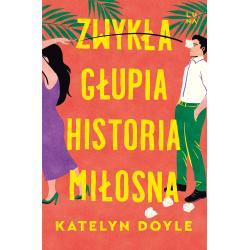 ZWYKŁA GŁUPIA HISTORIA MIŁOSNA