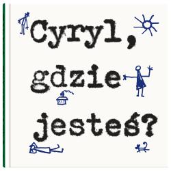 CYRYL, GDZIE JESTEŚ?