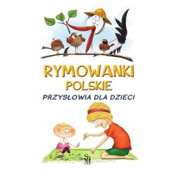 PRZYSŁOWIA DLA DZIECI. RYMOWANKI POLSKIE