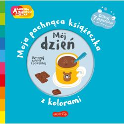 MÓJ DZIEŃ. MOJA PACHNĄCA KSIĄŻECZKA Z KOLORAMI. AKADEMIA MĄDREGO DZIECKA